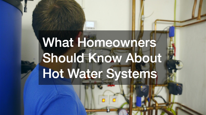 What Homeowners Should Know About Hot Water Systems